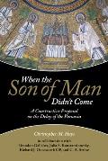 When the Son of Man Didn't Come