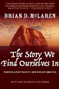 The Story We Find Ourselves in: Further Adventures of a New Kind of Christian
