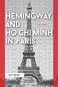 Hemingway & Ho Chi Minh in Paris The Art of Resistance