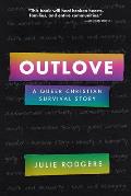Outlove A Queer Christian Survival Story