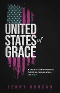 United States of Grace A Memoir of Homelessness Addiction Incarceration & Hope