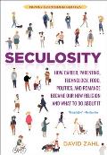 Seculosity: How Career, Parenting, Technology, Food, Politics, and Romance Became Our New Religion and What to Do about It (New an