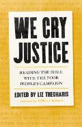 We Cry Justice Reading the Bible with the Poor Peoples Campaign