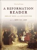 A Reformation Reader: Primary Texts with Introductions, 3rd Edition