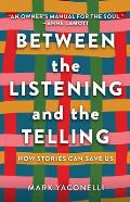 Between the Listening and the Telling: How Stories Can Save Us
