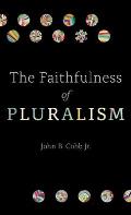 The Faithfulness of Pluralism