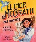 Elinor McGrath, Pet Doctor: The Story of America's First Female Veterinarian