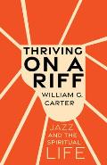 Thriving on a Riff: Jazz and the Spiritual Life