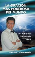 La oraci?n m?s poderosa del mundo: Para abrir los cielos a mi favor; y que se abran a favor del que clama, y busca.