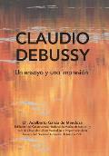 Claudio Debussy: Un Ensayo Y Una Impresi?n