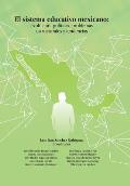 El Sistema Educativo Mexicano: Evoluci?n, Pol?ticas, Problemas Estructurales Y Tendencias