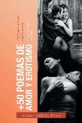 +50 Poemas De Amor Y Erotismo: +50 Poems of Love and Eroticism