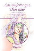Las Mujeres Que Dios Am?: -La Historia De D?bora -La Historia De Mar?a Magdalena -La Historia De Rahab