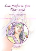 Las Mujeres Que Dios Am?: -La Historia De D?bora -La Historia De Mar?a Magdalena -La Historia De Rahab