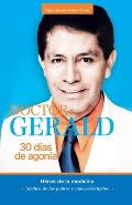 Doctor Gerald - 30 D?as De Agon?a: H?roe De La Medicina