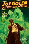 Joe Golem Occult Detective Volume 2 The Outer Dark