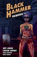 Black Hammer Volume 5 Reborn Part One