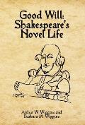 Good Will: Shakespeare's Novel Life