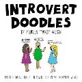 Introvert Doodles An Illustrated Look at Introvert Life in an Extrovert World