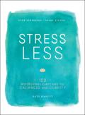 Stress Less 100 Mindfulness Exercises for Calmness & Clarity