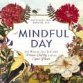 Mindful Day 365 Ways to Live Life with Peace Clarity & an Open Heart