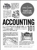 Accounting 101 From Calculating Revenues & Profits to Determining Assets & Liabilities An Essential Guide to Accounting Basics