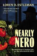 Nearly Nero: The Adventures of Claudius Lyon, the Man Who Would Be Wolfe