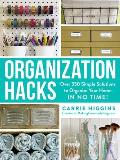 Organization Hacks Over 350 Simple Solutions to Organize Your Home in No Time