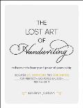 Lost Art of Handwriting Rediscover the Beauty & Power of Penmanship