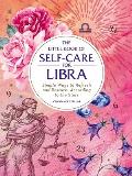 Little Book of Self Care for Libra Simple Ways to Refresh & RestoreAccording to the Stars