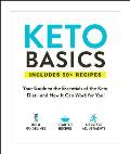 Keto Basics Your Guide to the Essentials of the Keto Dietand How It Can Work for You