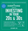 Everything Investing in Your 20s & 30s Book 2nd Edition Your Step by Step Guide to Understanding Stocks Bonds & Mutual Funds Maximizing Your 401k Setting Realistic Goals Recognizing the Risks & Rewards of Cryptocurrencies Minimizing Your Investm