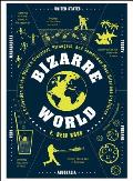 Bizarre World A Collection of the Worlds Creepiest Strangest & Sometimes Most Hilarious Traditions
