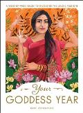 Your Goddess Year A Week by Week Guide to Invoking the Divine Feminine