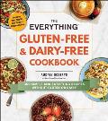 Everything Gluten Free & Dairy Free Cookbook 300 simple & satisfying recipes without gluten or dairy