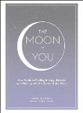 Moon + You Your Guide to Finding Energy Balance & Healing with the Power of the Moon