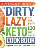 Dirty Lazy Keto Cookbook Bend the Rules to Lose the Weight