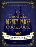 Unofficial Disney Parks Cookbook From Delicious Dole Whip to Tasty Mickey Pretzels 100 Magical Disney Inspired Recipes