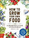 How to Grow Your Own Food An Illustrated Beginners Guide to Container Gardening