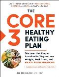 Core 3 Healthy Eating Plan Discover the Simple Sustainable Way to Lose Weight Feel Great & Enjoy Food Freedom