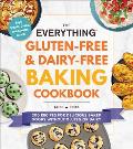 Everything Gluten Free & Dairy Free Baking Cookbook 200 Recipes for Delicious Baked Goods Without Gluten or Dairy
