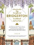 Unofficial Bridgerton Cookbook From The Viscounts Mushroom Miniatures & The Royal Wedding Oysters to Debutante Punch & The Dukes Favorite Gooseberry Pie 100 Dazzling Recipes Inspired by Bridgerton