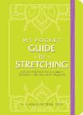 My Pocket Guide to Stretching Anytime Stretches for Flexibility Strength & Full Body Wellness