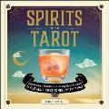Spirits of the Tarot From The Cups Abundance to The Magicians Creation 78 Cocktail Recipes Inspired by the Tarot