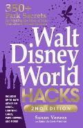 Walt Disney World Hacks 2nd Edition