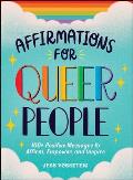 Affirmations for Queer People 100+ Positive Messages to Affirm Empower & Inspire