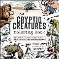 The Cryptid Creatures Coloring Book: From Bigfoot and Mothman to the Chupacabra, Color the World's Most Mysterious Monsters