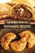 Top 50 Most Delicious Empanada Recipes