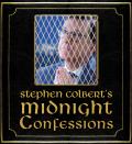 Stephen Colberts Midnight Confessions