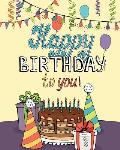 Happy Birthday to You!: Enjoy Relaxation with a Coloring Book in Celebration of Your Special Day
